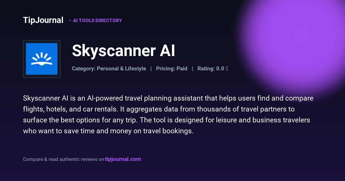 Skyscanner AI — Skyscanner | Pricing, Reviews & Alternatives - TipJournal